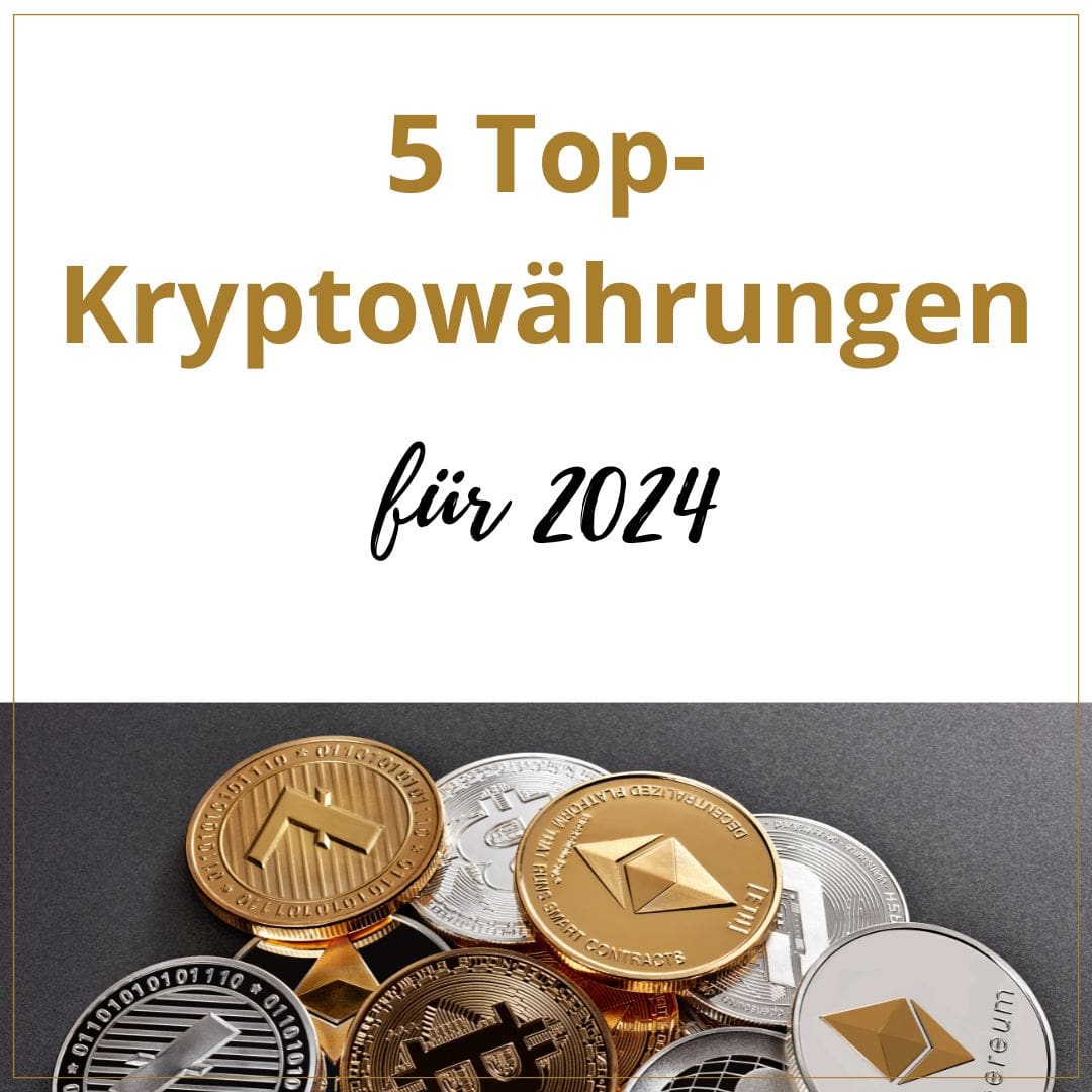 Beste Kryptowährungen 2024 investieren – Top-Choices für Anleger